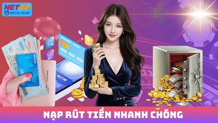 Phương thức nạp rút tiền nhanh chóng