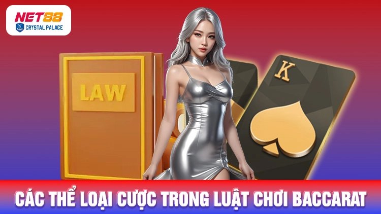 Luật chơi baccarat cung cấp nhiều thể loại cược khác nhau