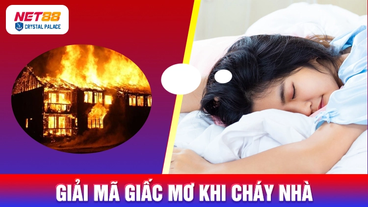 Giải mã giấc mơ khi cháy nhà