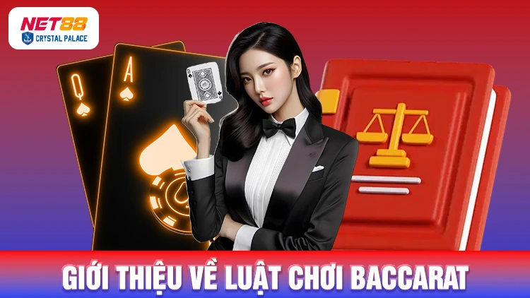 Giới thiệu khái quát về luật chơi baccarat