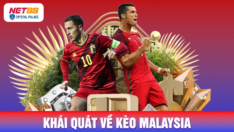 Giới thiệu khái quát về kèo malaysia