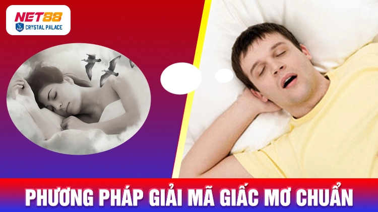 Phương pháp giải mã giấc mơ chuẩn nhất