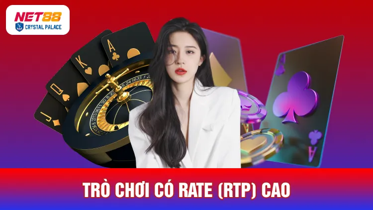 Những trò có rate (RTP) cao