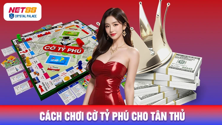 Cách chơi cờ tỷ phú cho tân thủ