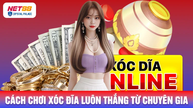 Cách chơi xóc đĩa luôn thắng từ chuyên gia