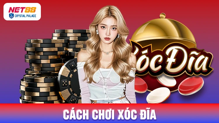 Cách chơi xóc đĩa