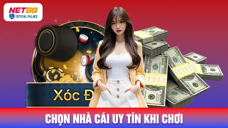 Chọn nhà cái uy tín khi chơi