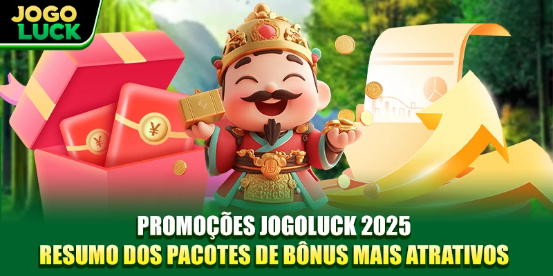 Promoções JOGOLUCK 2025: Resumo Dos Pacotes De Bônus Mais Atrativos